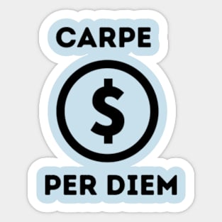 Carpe Per Diem! Sticker